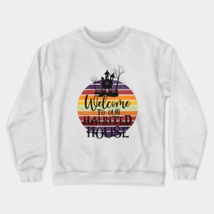 Welcome to our Haunted House Crewneck Sweatshirt